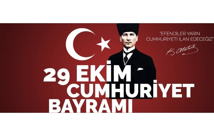 29 Ekim Cumhuriyet Bayramımızı kutluyoruz.