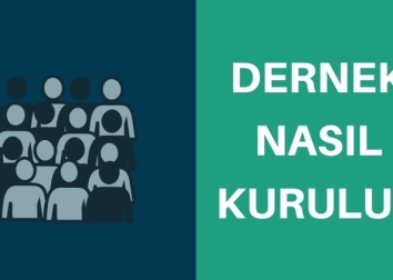 Dernek Nasıl Kurulur? Dernek Kuruluş İşlemleri
